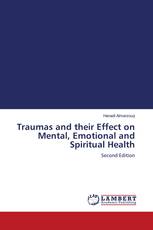 Traumas and their Effect on Mental, Emotional and Spiritual Health