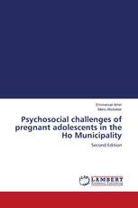 Psychosocial challenges of pregnant adolescents in the Ho Municipality