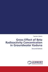 Gross Effect of Beta Radioactivity Concentration in Groundwater Kaduna