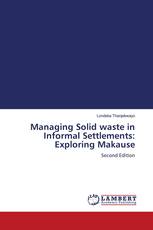 Managing Solid waste in Informal Settlements: Exploring Makause