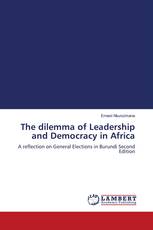 The dilemma of Leadership and Democracy in Africa