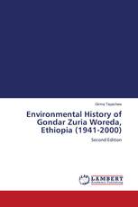Environmental History of Gondar Zuria Woreda, Ethiopia (1941-2000)