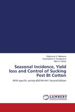 Seasonal Incidence, Yield loss and Control of Sucking Pest Bt Cotton