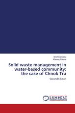 Solid waste management in water-based community: the case of Chnok Tru
