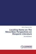 Locating Home on The Move:New Perspectives on Diasporic Literature