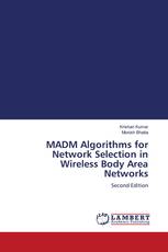 MADM Algorithms for Network Selection in Wireless Body Area Networks