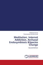 Meditation, Internet Addiction, Archaeal Endosymbiosis &Species Change