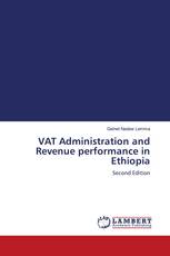 VAT Administration and Revenue performance in Ethiopia