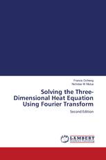Solving the Three-Dimensional Heat Equation Using Fourier Transform