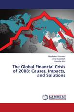 The Global Financial Crisis of 2008: Causes, Impacts, and Solutions