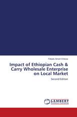 Impact of Ethiopian Cash & Carry Wholesale Enterprise on Local Market