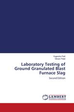 Laboratory Testing of Ground Granulated Blast Furnace Slag