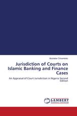 Jurisdiction of Courts on Islamic Banking and Finance Cases