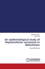 An epidemiological study of Hepatocellular carcinoma in Balochistan