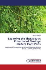 Exploring the Therapeutic Potential of Moringa oleifera Plant Parts