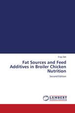 Fat Sources and Feed Additives in Broiler Chicken Nutrition