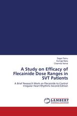 A Study on Efficacy of Flecainide Dose Ranges in SVT Patients