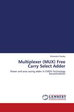 Multiplexer (MUX) Free Carry Select Adder