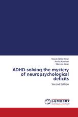 ADHD-solving the mystery of neuropsychological deficits