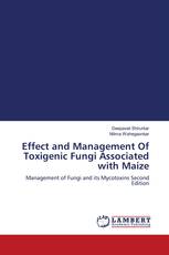 Effect and Management Of Toxigenic Fungi Associated with Maize