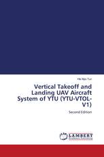 Vertical Takeoff and Landing UAV Aircraft System of YTU (YTU-VTOL-V1)