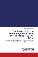 The Effect of FDI on Unemployment in Sub-Saharan Africa (1991 to 2016)