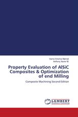 Property Evaluation of AlSiC Composites & Optimization of end Milling