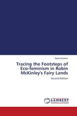 Tracing the Footsteps of Eco-feminism in Robin McKinley's Fairy Lands