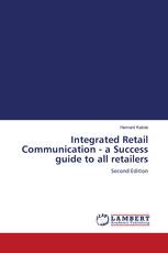 Integrated Retail Communication - a Success guide to all retailers