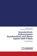 Neanderthalic Indoeuropean Aryodravidian and Homo Sapien Dalit-Tribals