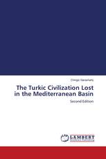 The Turkic Civilization Lost in the Mediterranean Basin