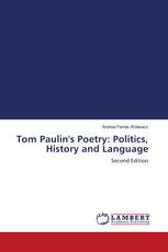 Tom Paulin's Poetry: Politics, History and Language