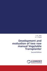 Development and evaluation of two row manual Vegetable Transplanter