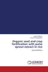Organic seed and crop fortification with pulse sprout extract in rice