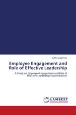 Employee Engagement and Role of Effective Leadership
