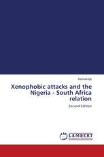 Xenophobic attacks and the Nigeria - South Africa relation