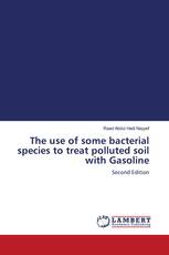 The use of some bacterial species to treat polluted soil with Gasoline