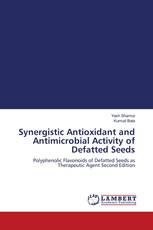 Synergistic Antioxidant and Antimicrobial Activity of Defatted Seeds