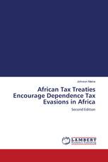 African Tax Treaties Encourage Dependence Tax Evasions in Africa