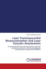Laser Transmyocardial Revascularization and Laser Vascular Anastomosis