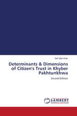Determinants & Dimensions of Citizen's Trust in Khyber Pakhtunkhwa