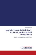 Modal Existential Nihilism: Its Truth and Practical Consistency