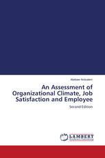 An Assessment of Organizational Climate, Job Satisfaction and Employee