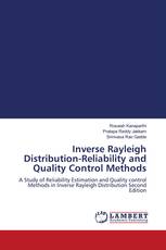 Inverse Rayleigh Distribution-Reliability and Quality Control Methods
