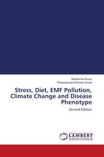 Stress, Diet, EMF Pollution, Climate Change and Disease Phenotype