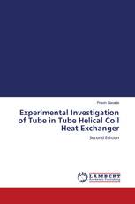 Experimental Investigation of Tube in Tube Helical Coil Heat Exchanger