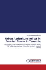 Urban Agriculture Indices in Selected Towns in Tanzania