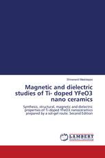 Magnetic and dielectric studies of Ti- doped YFeO3 nano ceramics