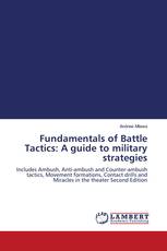 Fundamentals of Battle Tactics: A guide to military strategies