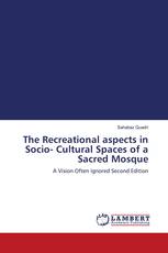 The Recreational aspects in Socio- Cultural Spaces of a Sacred Mosque